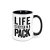 LIFE IS BETTER IN A PACK Coffee Mug (15oz)
